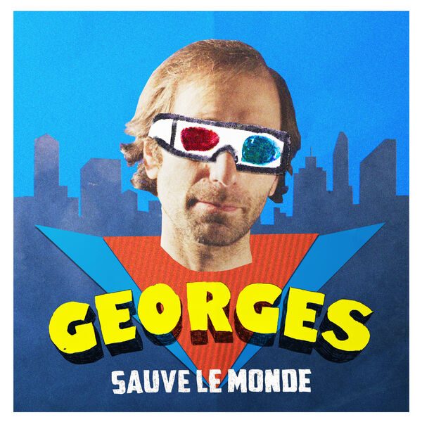 Georges sauve le monde - Jeanne Frenkel & Cosme Castro