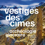 Vestiges des cimes, exposition d'archéologie glaciaire