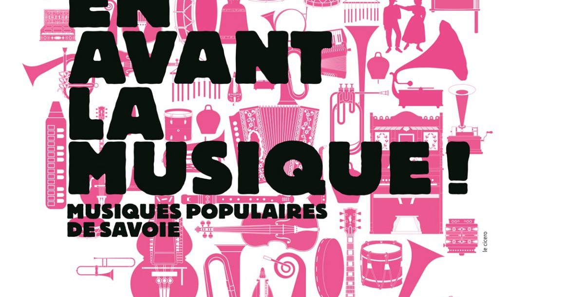 Exposition temporaire : En avant la musique !  Musiques populaires de Savoie