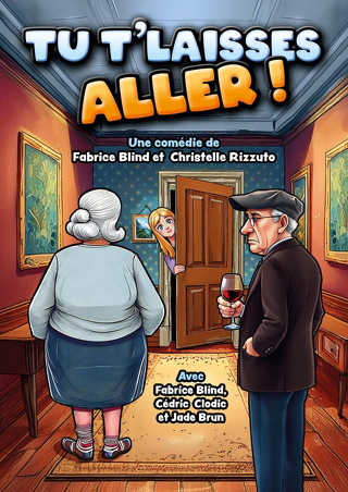 Théâtre : Tu t'laisses aller