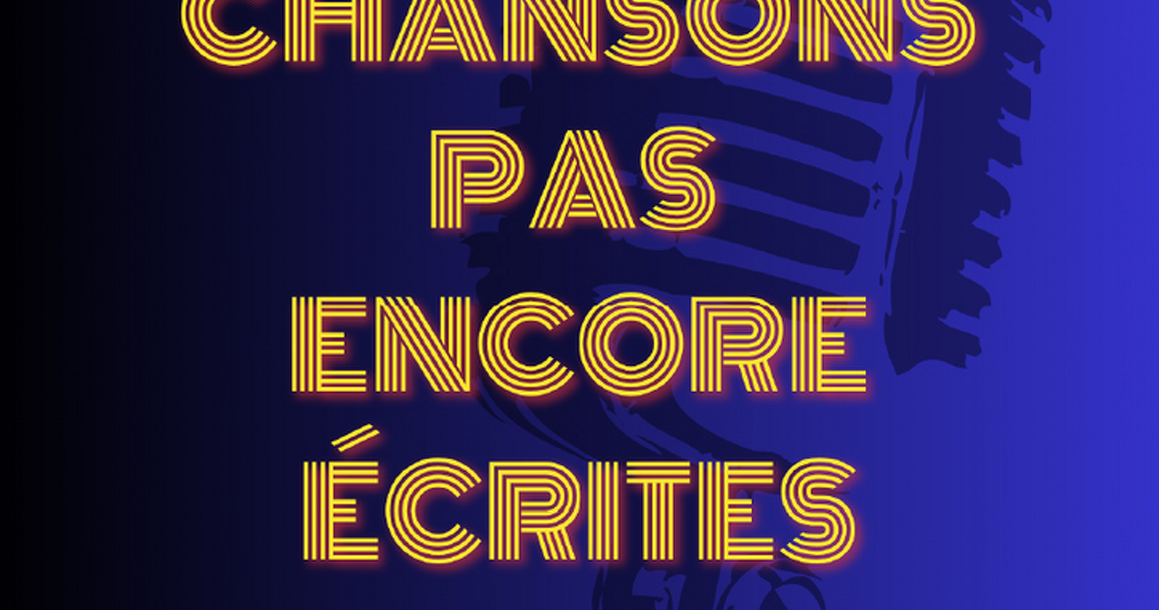 Les chansons pas encore écrites par le Cie Red